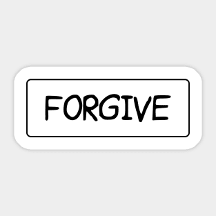 FORGIVE Sticker